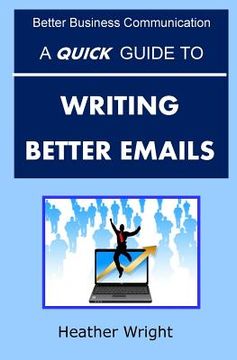 portada A Quick Guide to Writing Better Emails (en Inglés)