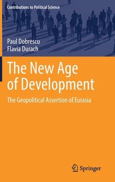 portada The New Age of Development: The Geopolitical Assertion of Eurasia (in English)