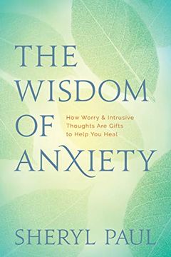 portada The Wisdom of Anxiety: How Worry and Intrusive Thoughts Are Gifts to Help You Heal (in English)