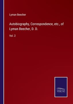 portada Autobiography, Correspondence, etc., of Lyman Beecher, D. D.: Vol. 2 (en Inglés)