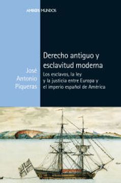 portada Derecho Antiguo y Esclavitud Moderna (in Spanish)