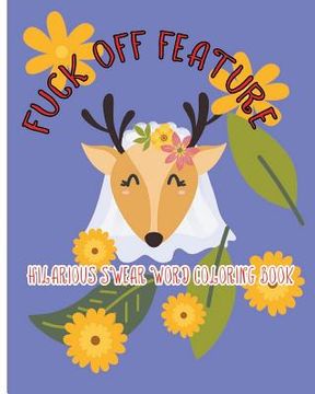 portada Fuck Off Feature: Hilarious Swear Word Coloring Book
