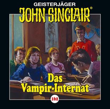 portada John Sinclair - Folge 162: Das Vampir-Internat. Hörspiel. (en Alemán)
