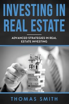 portada Investing in Real Estate: Advanced Strategies in Real Estate Investing (en Inglés)