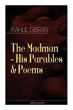 portada The Madman - His Parables & Poems (Illustrated) (in English)