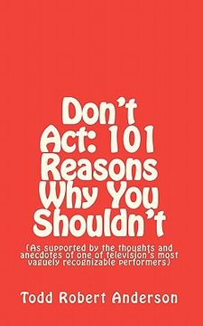 portada don't act: 101 reasons why you shouldn't (en Inglés)