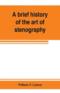 portada A Brief History of the art of Stenography With a Proposed new System of Phonetic Shorthand 
