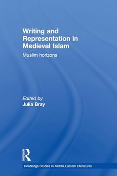 portada Writing and Representation in Medieval Islam (Routledge Studies in Middle Eastern Literatures)