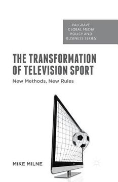 portada The Transformation of Television Sport: New Methods, New Rules (in English)