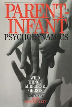 portada Parent-Infant Psychodynamics: Wild Things, Mirrors and Ghosts 