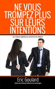 portada Ne vous trompez plus sur leurs intentions: Les sciences cognitives au service de vos relations (in French)
