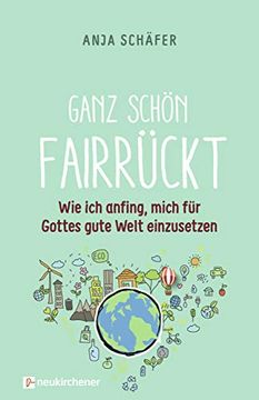 portada Ganz Schön Fairrückt: Wie ich Anfing, Mich für Gottes Gute Welt Einzusetzen (en Alemán)