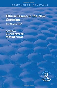 portada Ethical Issues in the New Genetics: Are Genes Us?