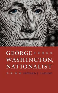 portada George Washington, Nationalist (Gay Hart Gaines Distinguished Lectures) (en Inglés)