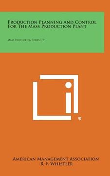 portada Production Planning and Control for the Mass Production Plant: Mass Production Series 1-7