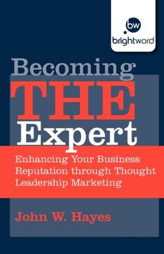 portada Becoming the Expert: Enhancing Your Business Reputation Through Thought Leadership Marketing 
