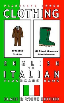 portada Clothing - English to Italian Flash Card Book: Black and White Edition - Italian for Kids (en Inglés)