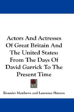 portada actors and actresses of great britain and the united states: from the days of david garrick to the present time (en Inglés)