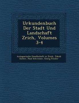 portada Urkundenbuch Der Stadt Und Landschaft Z�rich, Volumes 3-4 (en Inglés)