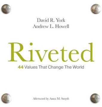 portada Riveted: 44 Values That Change the World (en Inglés)