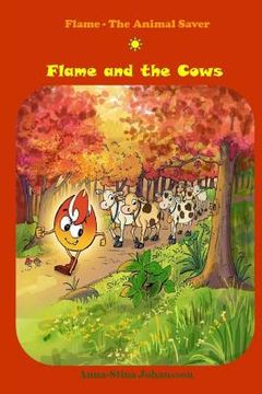 portada Flame and the Cows: (Bedtime stories, Ages 5-8) (en Inglés)