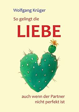 portada So Gelingt die Liebe - Auch Wenn der Partner Nicht Perfekt ist (in German)