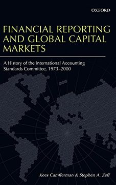 portada Financial Reporting and Global Capital Markets: A History of the International Accounting Standards Committee 1973-2000 (en Inglés)