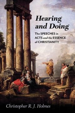 portada Hearing and Doing: The Speeches in Acts and the Essence of Christianity (in English)