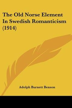 portada the old norse element in swedish romanticism (1914)