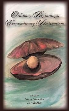 portada Ordinary Beginnings, Extraordinary Destinations (in English)