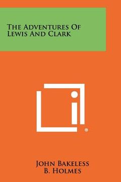 portada the adventures of lewis and clark (en Inglés)
