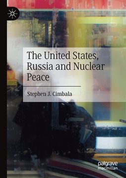 portada The United States, Russia and Nuclear Peace (en Inglés)