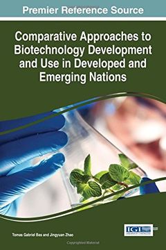 portada Comparative Approaches to Biotechnology Development and Use in Developed and Emerging Nations (Advances in Bioinformatics and Biomedical Engineering)