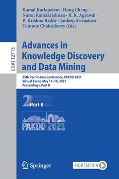 portada Advances in Knowledge Discovery and Data Mining: 25th Pacific-Asia Conference, Pakdd 2021, Virtual Event, May 11-14, 2021, Proceedings, Part II (en Inglés)