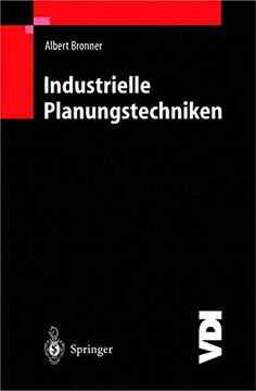 portada Industrielle Planungstechniken: Unternehmens-, Produkt- und Investitionsplanung, Kostenrechnung und Terminplanung (en Alemán)