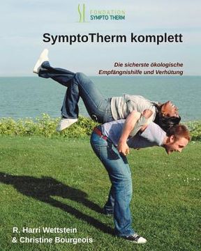 portada SymptoTherm komplett: Die sicherste ökologische Empfängnishilfe und Verhütung (en Alemán)