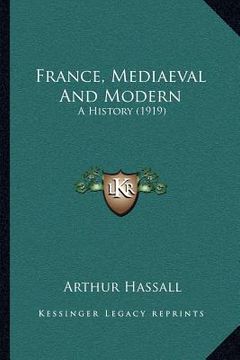 portada france, mediaeval and modern: a history (1919)