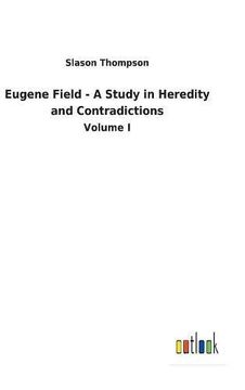 portada Eugene Field - A Study in Heredity and Contradictions