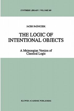portada the logic of intentional objects: a meinongian version of classical logic (in English)