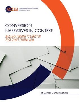 portada Conversion Narratives in Context: Muslims Turning to Christ in post-Soviet Central Asia (en Inglés)