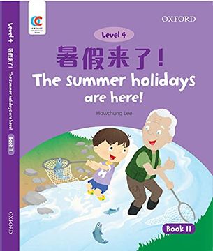 portada Oec Level 4 Student's Book 11: The Summer Holidays are Here! (Oxford Elementary Chinese, Level 4, 11) (en Inglés)