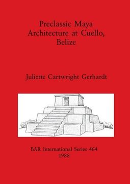 portada Preclassic Maya Architecture at Cuello, Belize (Bar International) (en Inglés)