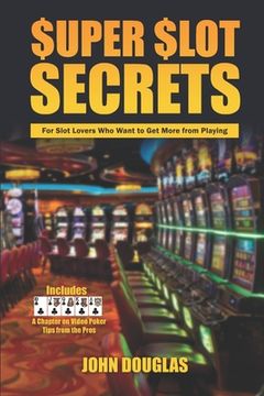 portada Super Slot Secrets: For Slot Lovers Who Want to Get More from Playing