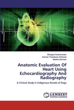 portada Anatomic Evaluation Of Heart Using Echocardiography And Radiography (en Inglés)