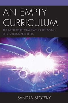 portada An Empty Curriculum: The Need to Reform Teacher Licensing Regulations and Tests (en Inglés)