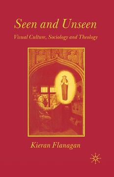 portada Seen and Unseen: Visual Culture, Sociology and Theology (en Inglés)
