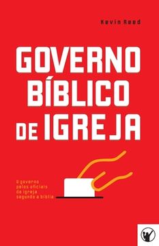 portada Governo Bíblico de Igreja: O governo pelos oficiais da igreja segundo a bíblia (in Portuguese)