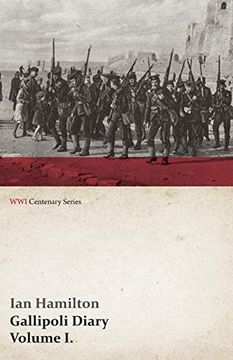 portada Gallipoli Diary, Volume i. (Wwi Centenary Series): Volume 1 (en Inglés)