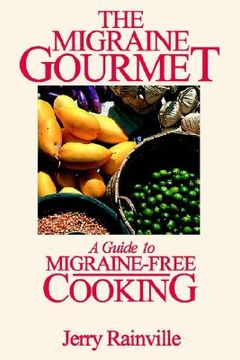 portada the migraine gourmet: a guide to migraine-free cooking (en Inglés)