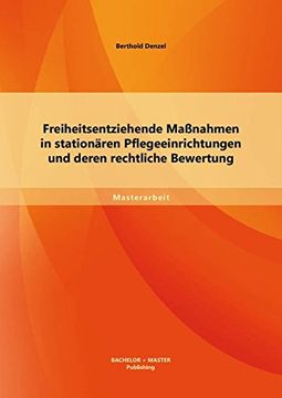 portada Freiheitsentziehende Massnahmen in Stationaren Pflegeeinrichtungen Und Deren Rechtliche Bewertung (German Edition)